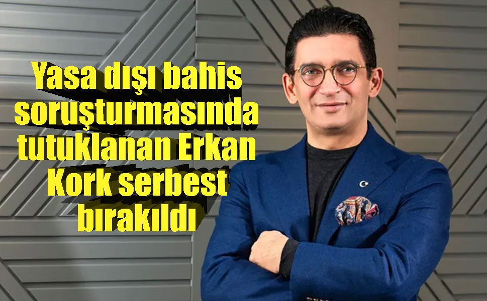 Flash Haber TV'nin sahibi Erkan Kork tahliye edildi
