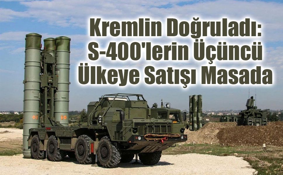 Kremlin'den S-400 Açıklaması: "Türkiye ile Temas Halindeyiz"