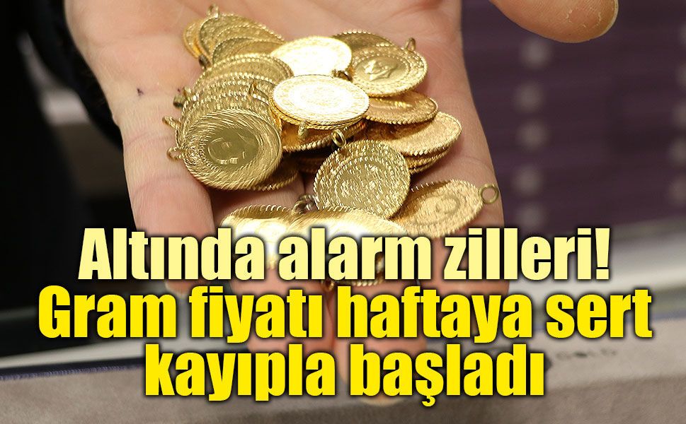 Altın fiyatlarında sert düşüş! Gram altın haftaya gerileyerek başladı