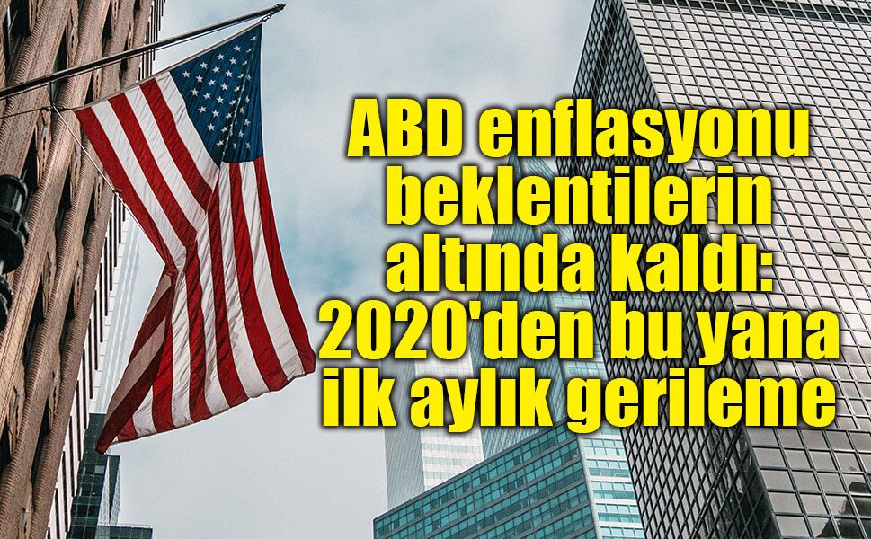 ABD enflasyonu beklentilerin altında kaldı: 2020'den bu yana ilk aylık gerileme