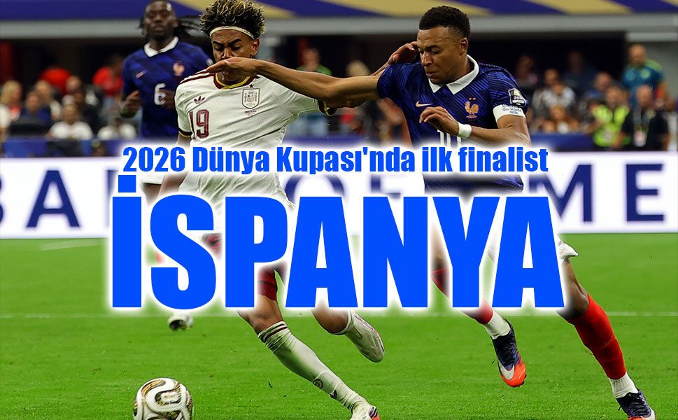 2026 Dünya Kupası'nda ilk finalist İspanya