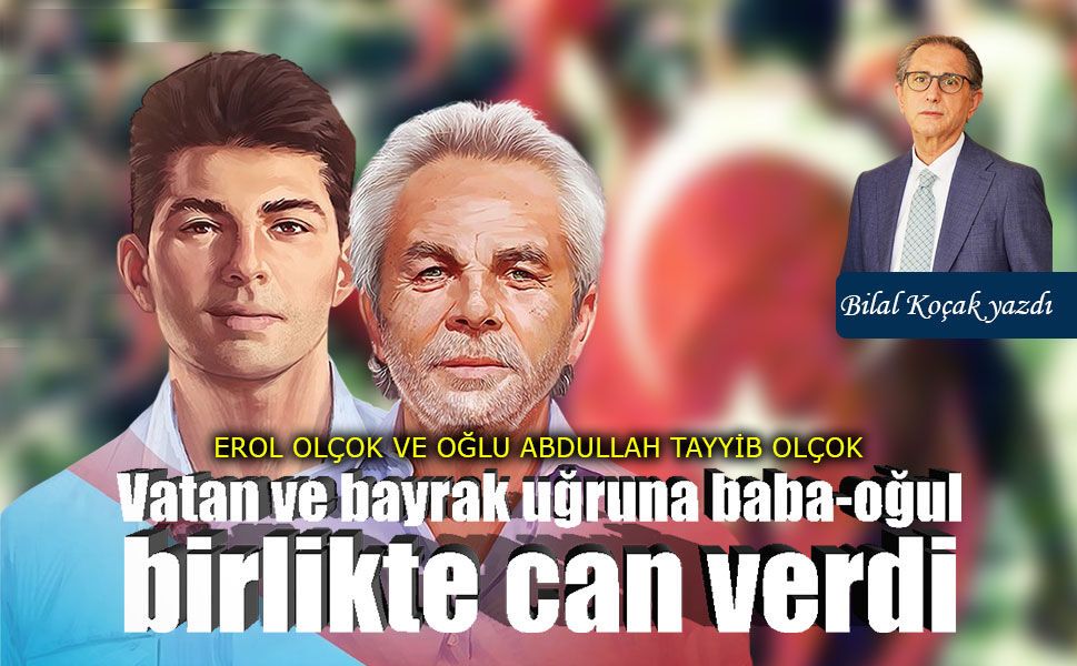 Vatan ve bayrak uğruna baba - oğul birlikte can verdi