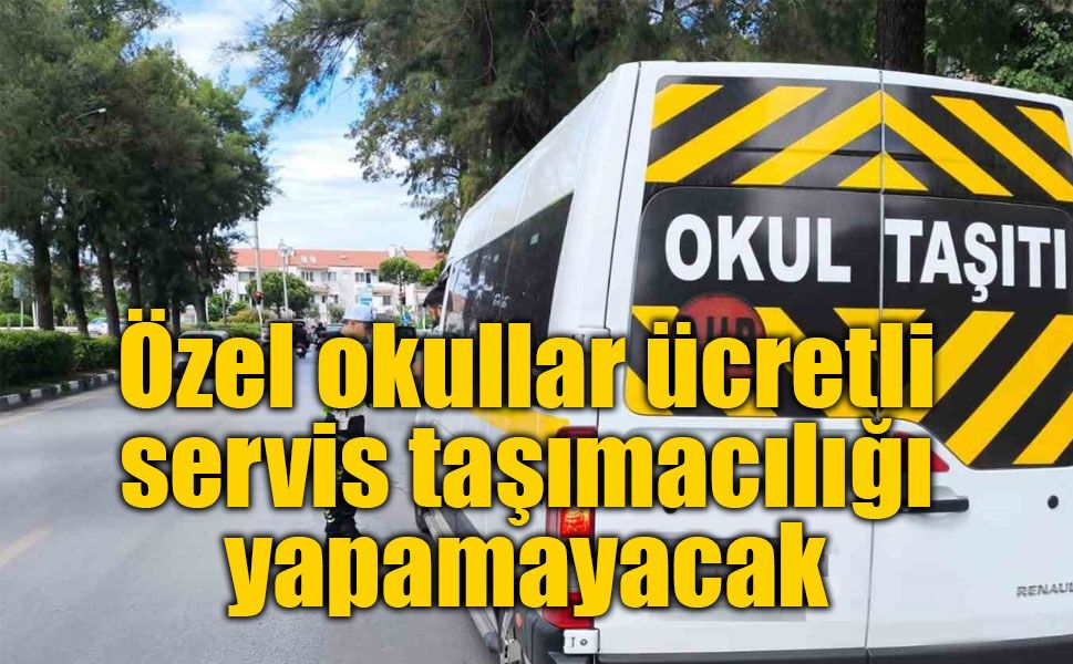Danıştay'dan emsal karar! Özel okullar ücretli servis taşımacılığı yapamayacak