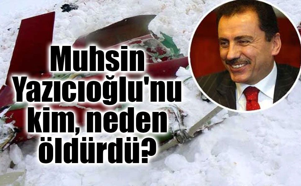 Muhsin Yazıcıoğlu'nu kim, neden öldürdü? Soruşturmada dikkat çeken yeni deliller