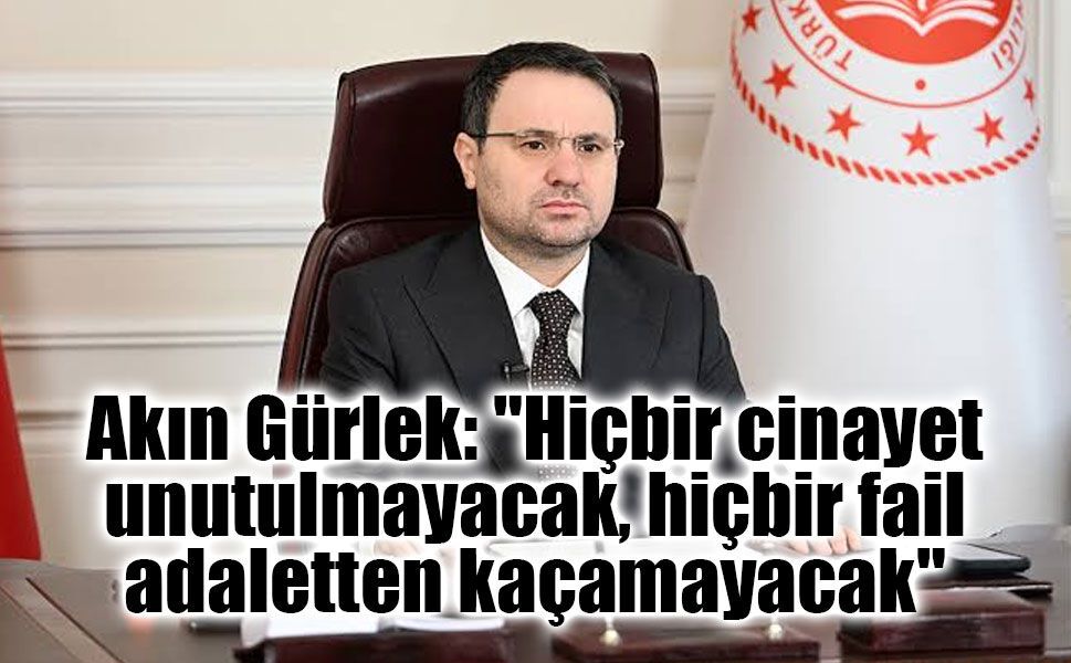 Bakan Gürlek: 21 Yıl Sonra Çözülen Cinayetler Adaletin Gücünü Gösterdi