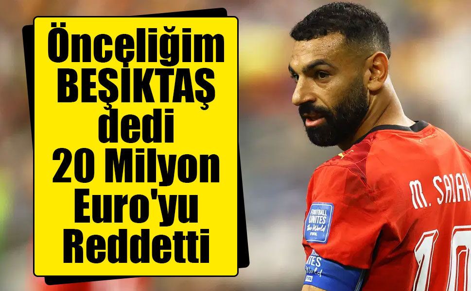 Salah, Suudi Arabistan'ın teklifini geri çevirdi iddiası! Gözler Beşiktaş'ta
