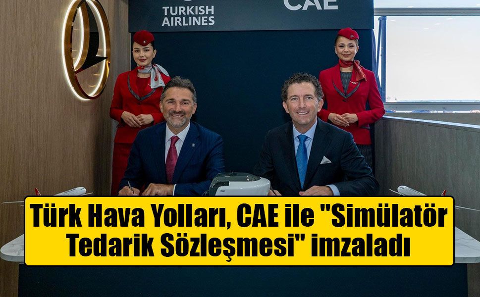 Türk Hava Yolları, CAE ile "Simülatör Tedarik Sözleşmesi" imzaladı
