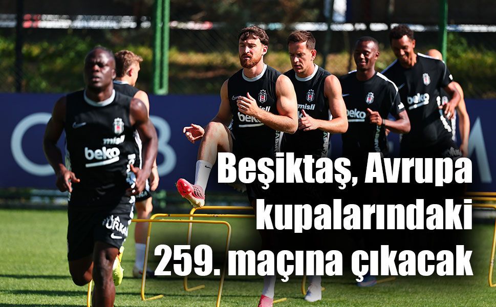 Beşiktaş'ın Avrupa mesaisi başlıyor: 259. sınavda rakip Midtjylland