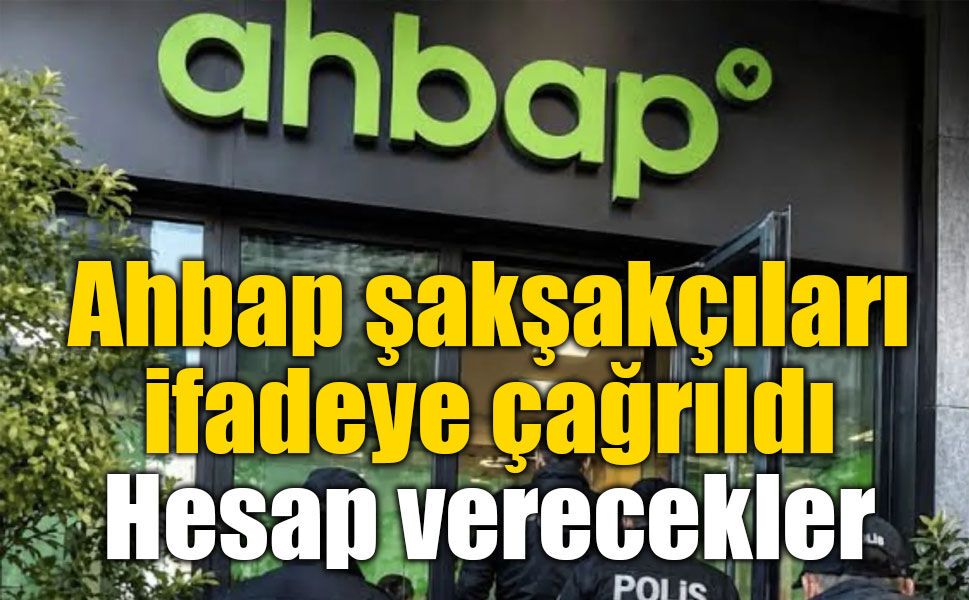 AHBAP soruşturmasında yeni aşama: 5 ünlü isim ifadeye çağrılıyor
