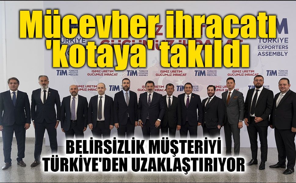 Mücevher ihracatı 'kotaya' takıldı