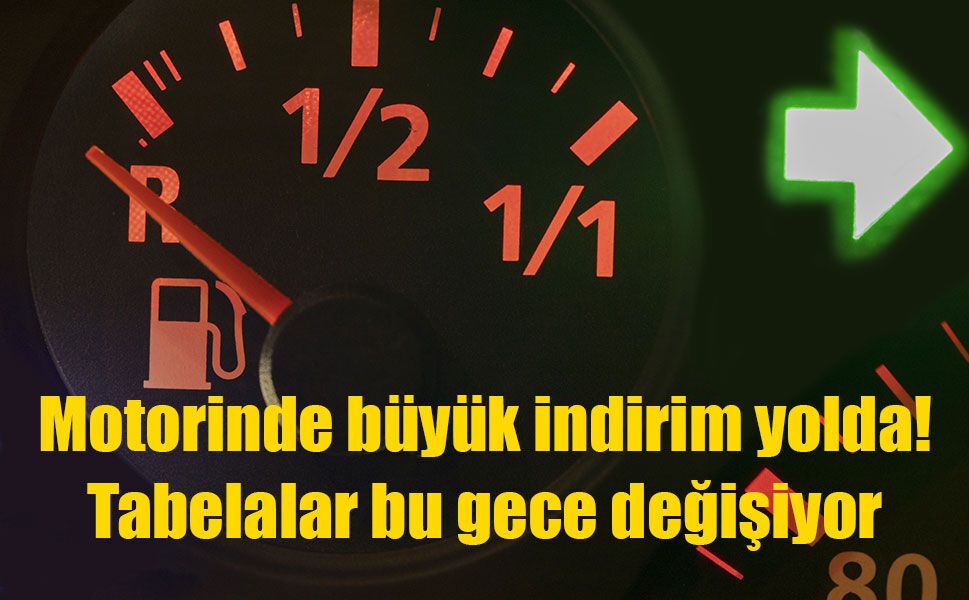 Motorinde büyük indirim yolda! Tabelalar bu gece değişiyor