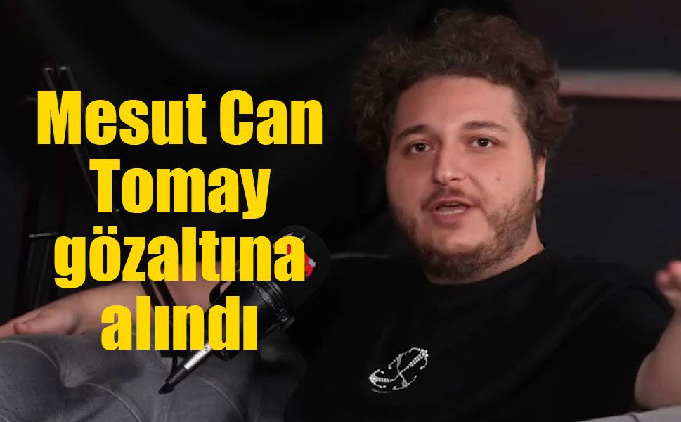 Mesut Can Tomay uyuşturucu soruşturmasında gözaltına alındı