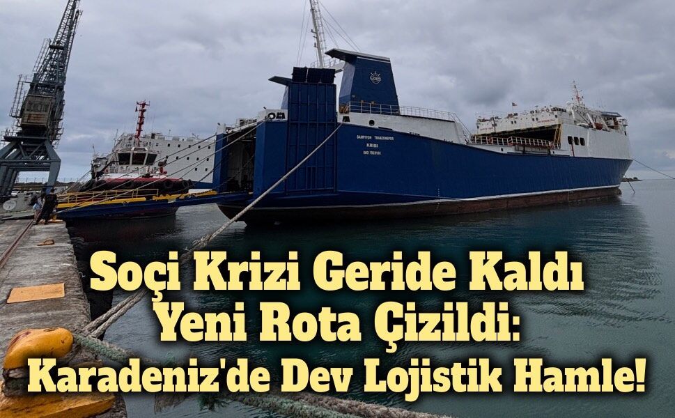Karadeniz Ticaretinde Yeni Dönem: Trabzon-Rusya Ro-Ro Seferleri Başlıyor!