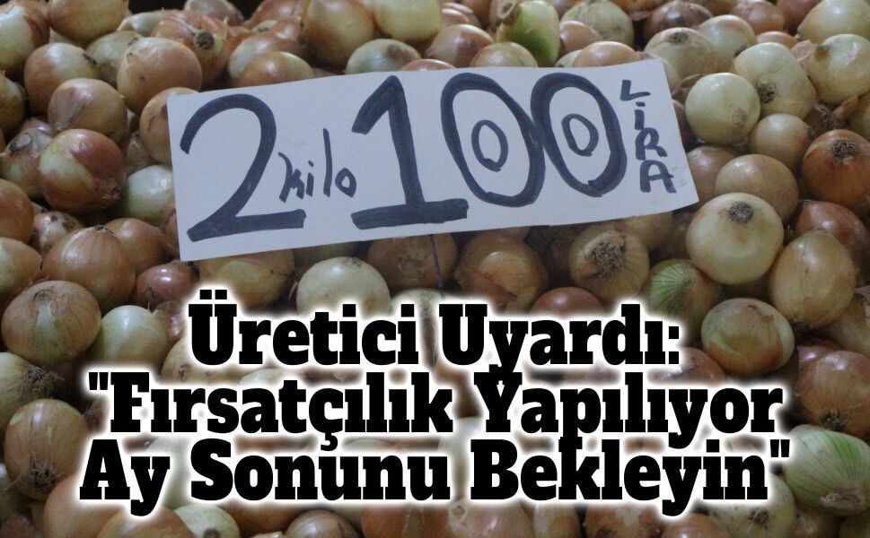 Bir Yılda 5 TL'den 50 TL'ye! Soğanda Tarihi Fiyat Artışı