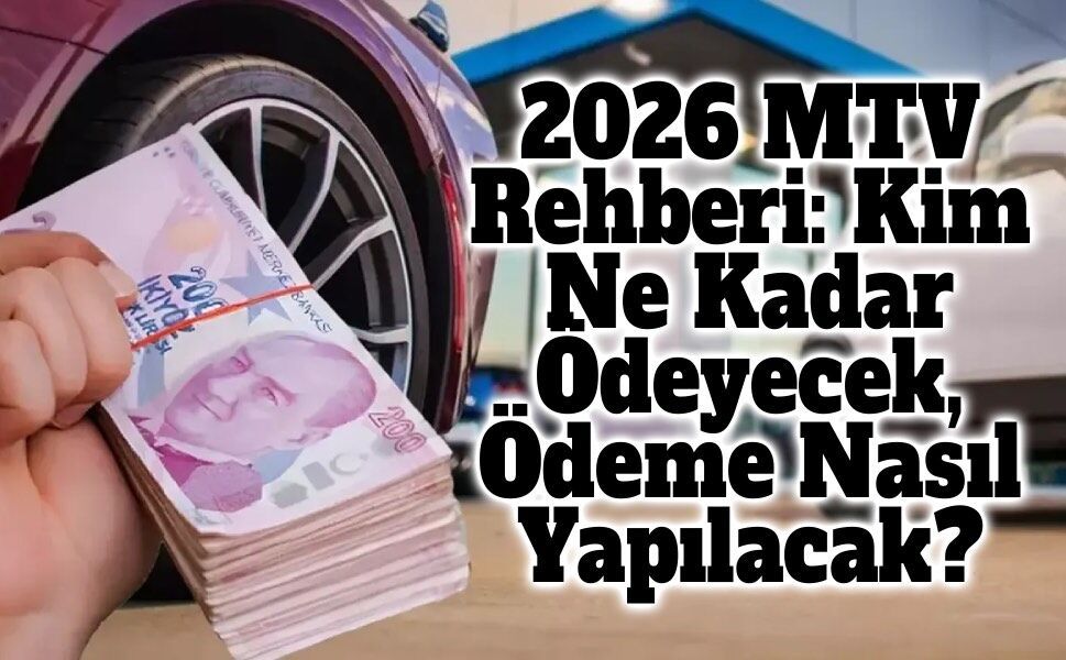 2026 MTV İkinci Taksit Ödemelerinde Son Tarih 31 Temmuz