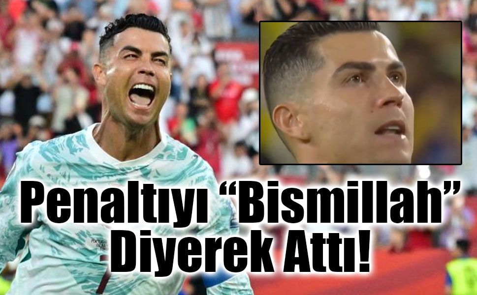 Ronaldo’nun Penaltı Öncesi Söylediği İddia Edilen "BİSMİLLAH" Dünyayı Konuşturdu