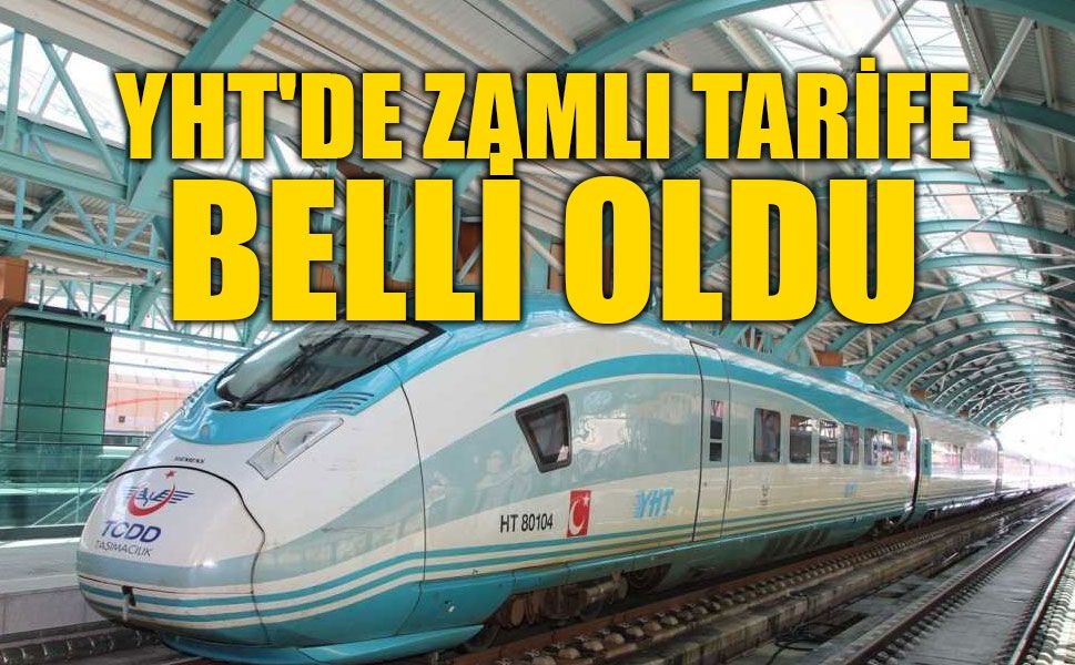 YHT biletlerine yüzde 6,45 zam: Ankara-İstanbul 990 TL oldu