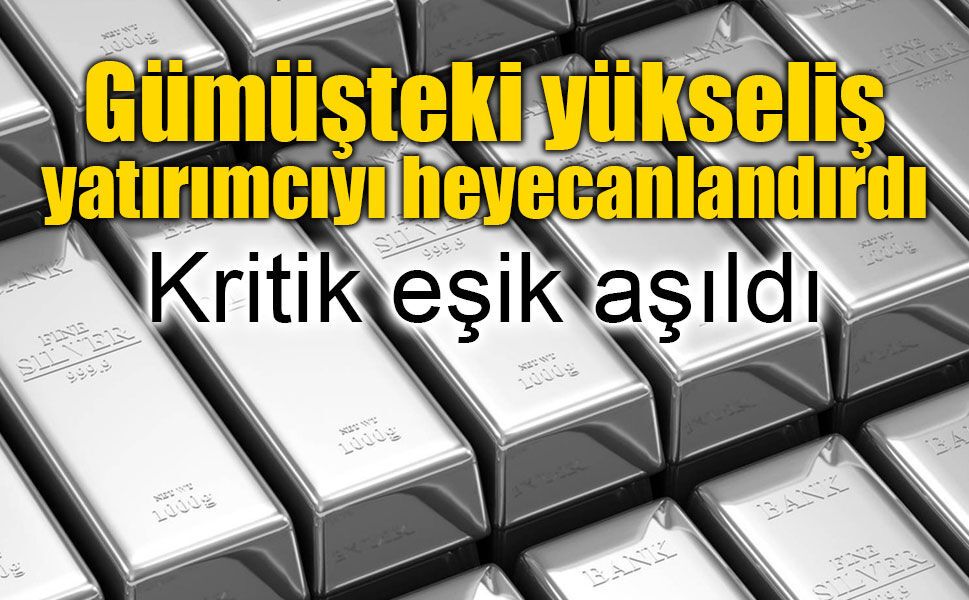 Gümüşte yükseliş hızlandı! 100 TL geride kaldı