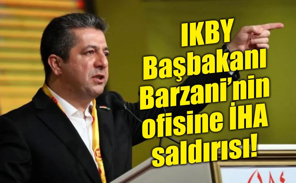 Barzani’nin ofisine İHA saldırısı! Erbil’de peş peşe iki hedef vuruldu