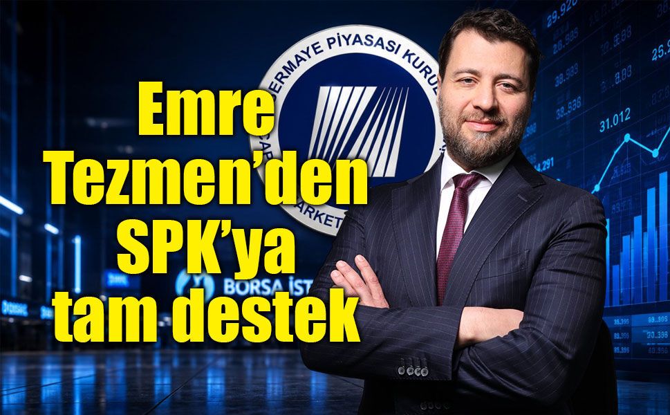 Emre Tezmen’den SPK’ya tam destek