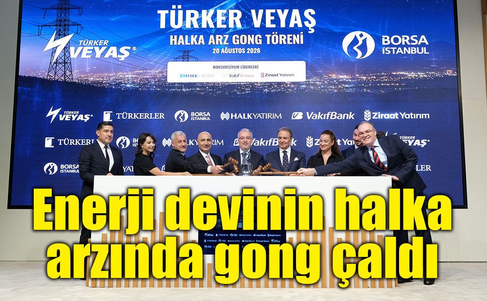 Borsa İstanbul’da gong Türker VEYAŞ için çaldı