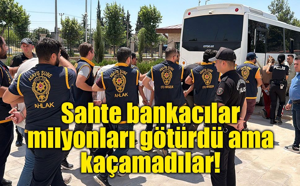 “Banka görevlisiyiz” deyip 4,3 milyon TL dolandırdılar: 6’sı da tutuklandı