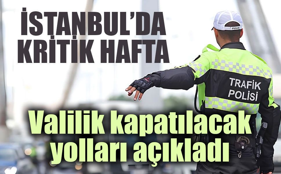 İstanbul’da 30 Ağustos alarmı: Bu yollar saatlerce trafiğe kapalı olacak