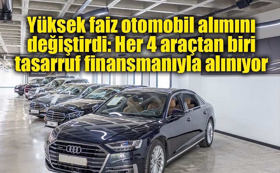 İkinci el araçta yeni dönem: Satılan her 4 araçtan biri tasarruf finansmanıyla alınıyor