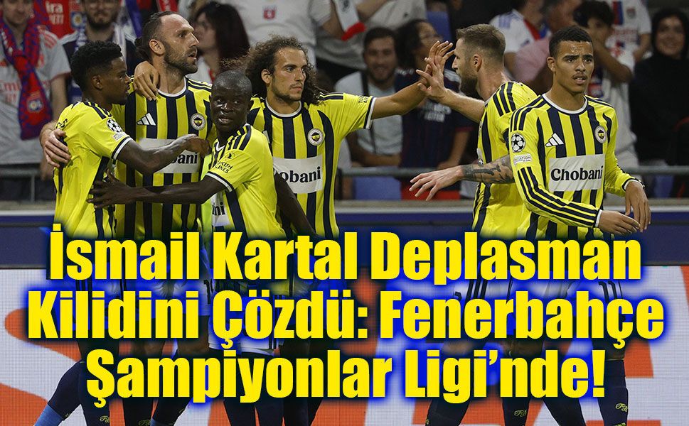 Fenerbahçe 18 Yıl Sonra Devler Ligi’nde, Türkiye Topladığı Puanlarla 9. Sıradaki Yerini Sağlamlaştırdı