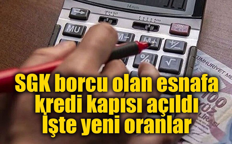 Borcu olan esnafa kredi yolu açıldı! Yeni faiz oranları belli oldu