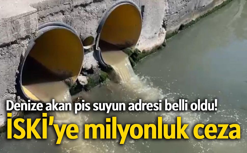 Yeşilköy’de denize kaçak deşarj iddiası: İSKİ’ye 1,6 milyon lira ceza