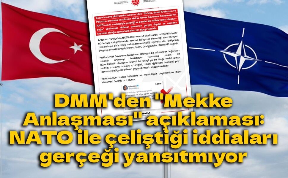 DMM'den "Mekke Anlaşması" açıklaması: NATO ile çeliştiği iddiaları gerçeği yansıtmıyor