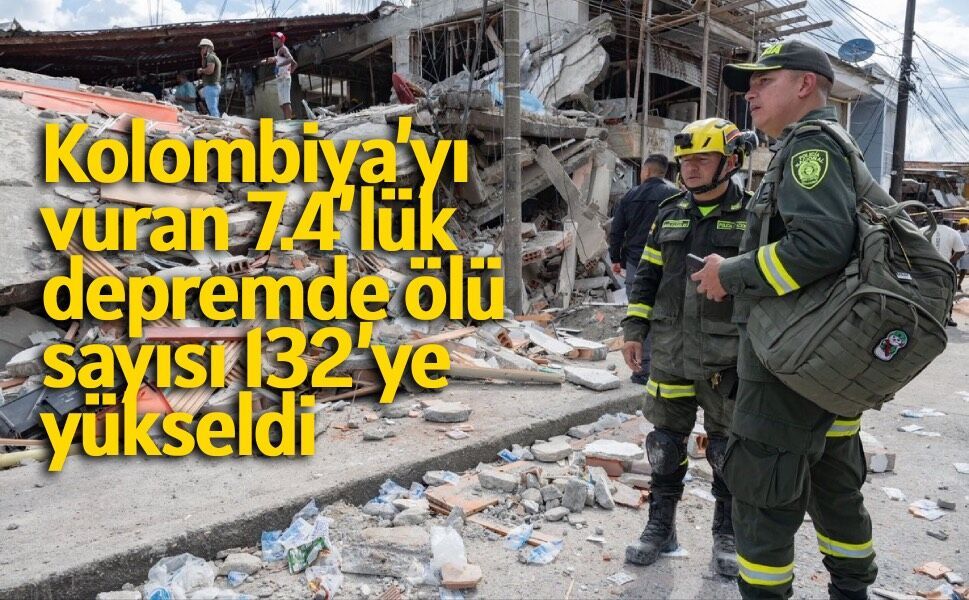 Kolombiya’yı vuran 7.4’lük depremde ölü sayısı 132’ye yükseldi