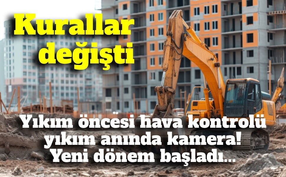 Bina yıkımında yeni kurallar: Patlatmalarda meteoroloji ve yüksek hızlı kamera şartı