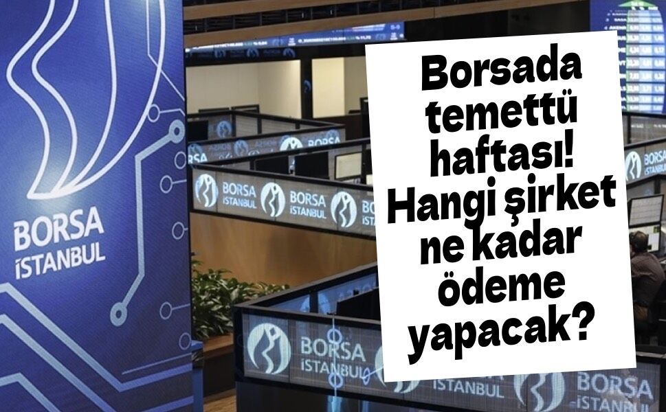 Borsada temettü haftası: 3 şirket yatırımcısına nakit dağıtacak