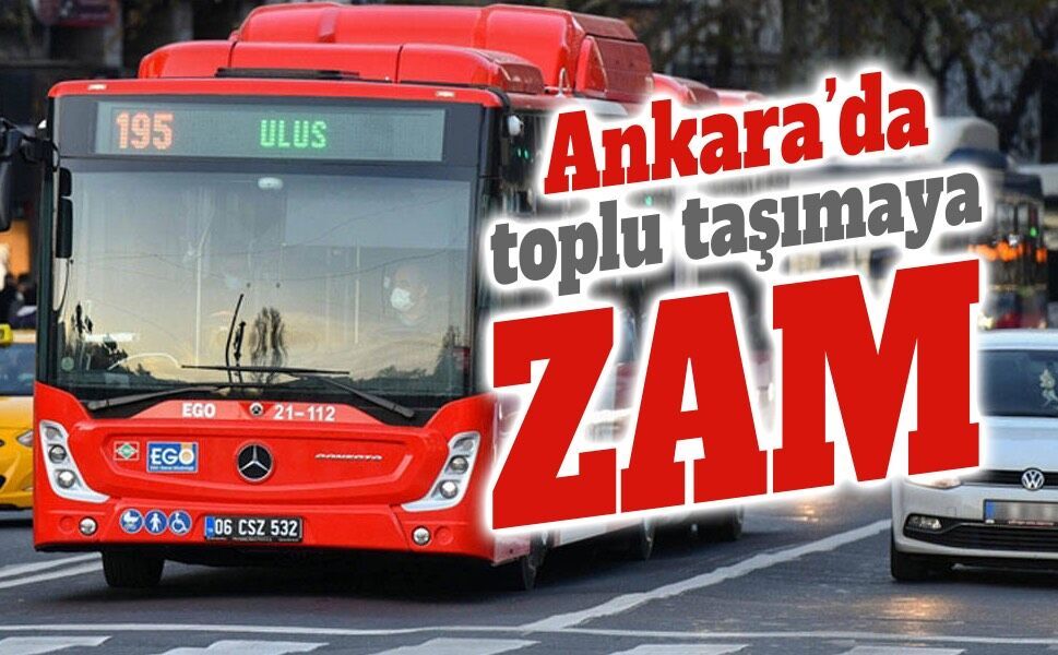 Ankara’da toplu taşımaya yüzde 14,3 zam: Yeni tarifeler belli oldu