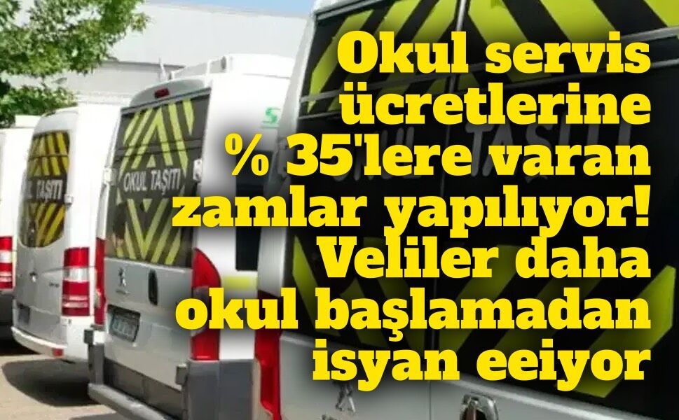 Okul servisi cep yakıyor! Veliler belediyelerden çözüm bekliyor