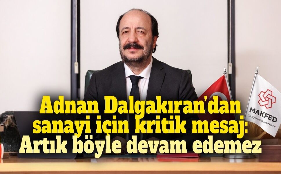Sanayinin yeni rekabet denkleminde Dalgakıran’dan dikkat çeken öneriler