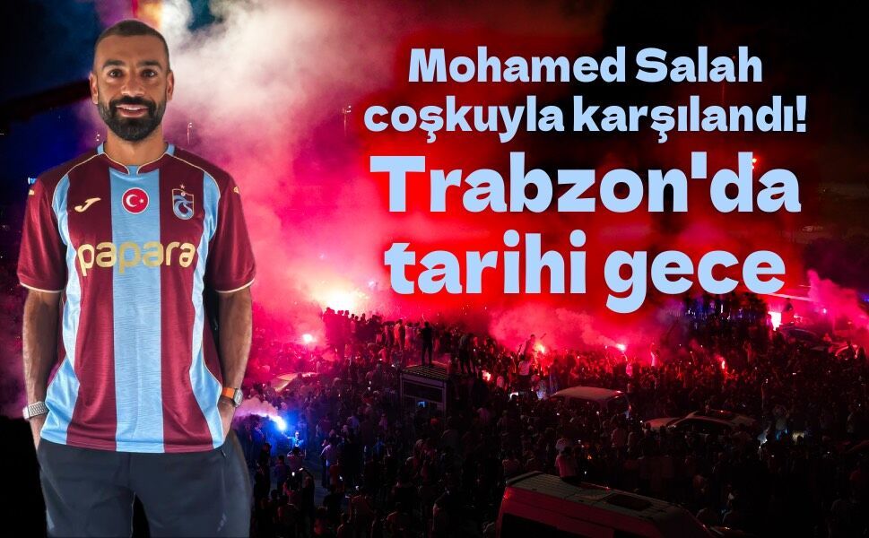 Mohamed Salah Trabzon'da! İmza Perşembe, ilk mesajı: "Bize her yer Trabzon"