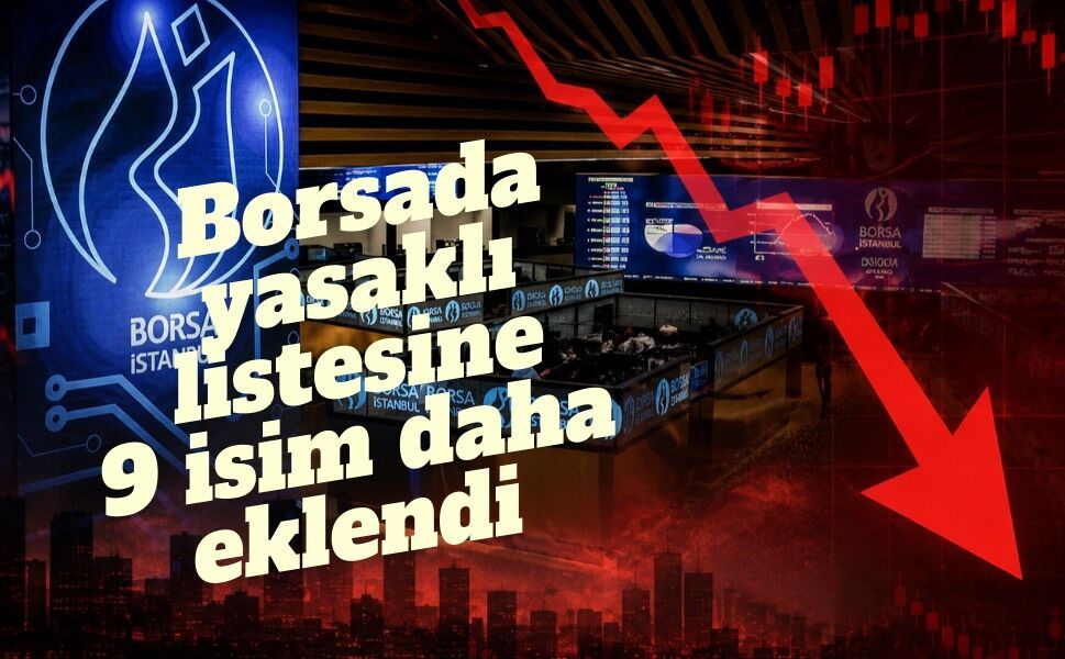 Borsada yasaklı listesine 9 isim daha eklendi! SPK’dan TRALT ve GOZDE kararı