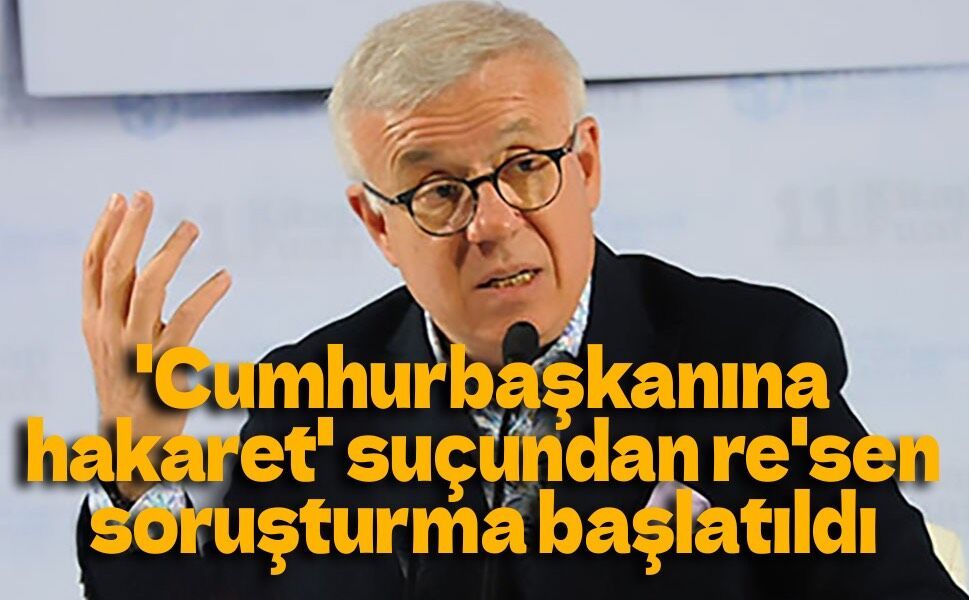 Ertuğrul Özkök hakkında 'Cumhurbaşkanına hakaret' suçundan re'sen soruşturma