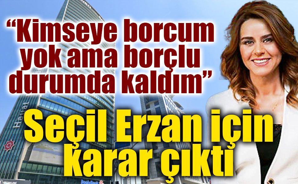 Seçil Erzan yeniden hakim karşısında: Tutukluluğu devam etti