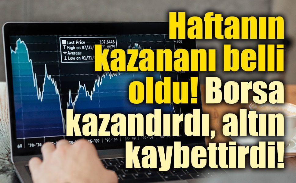 Borsa haftayı zirvede kapattı! Altın kaybettirdi, hisse fonları öne çıktı