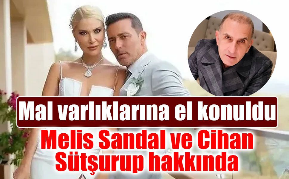 Fon soruşturmasında yeni perde: Melis Sandal ve babasına yakalama kararı