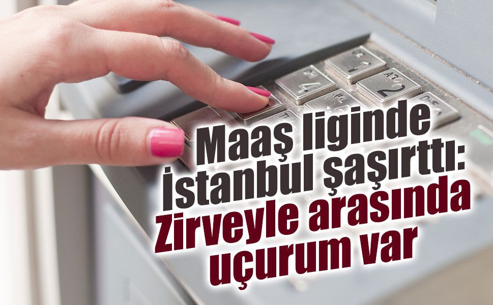 Dünyanın en yüksek maaş veren şehirleri belli oldu: İstanbul’un sırası şaşırttı