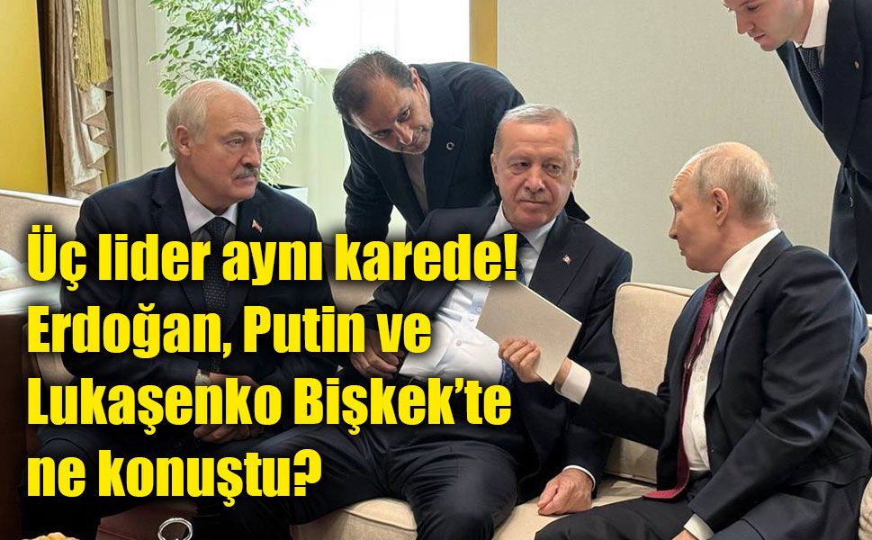 Bişkek’te dikkat çeken buluşma: Erdoğan, Putin ve Lukaşenko aynı karede