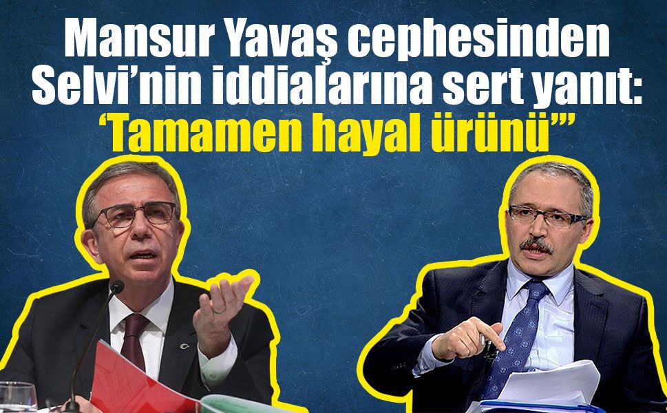 Mansur Yavaş cephesinden Selvi'nin iddialarına yanıt: “Tamamen hayal ürünü”