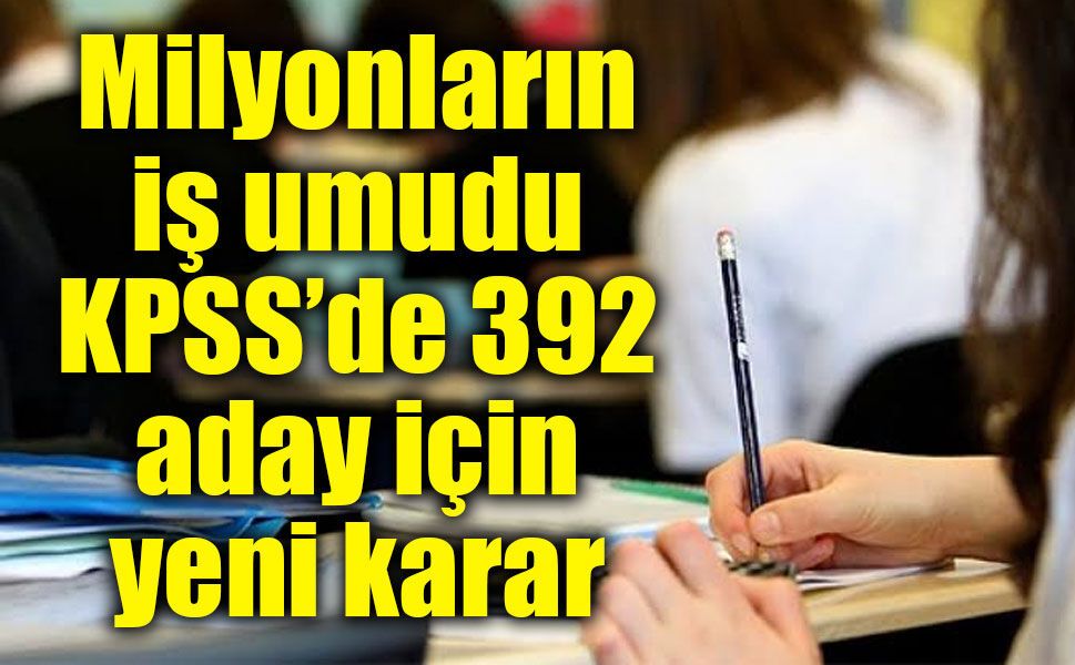 KPSS’de inceleme tamamlandı: 392 aday yeniden sınava girecek