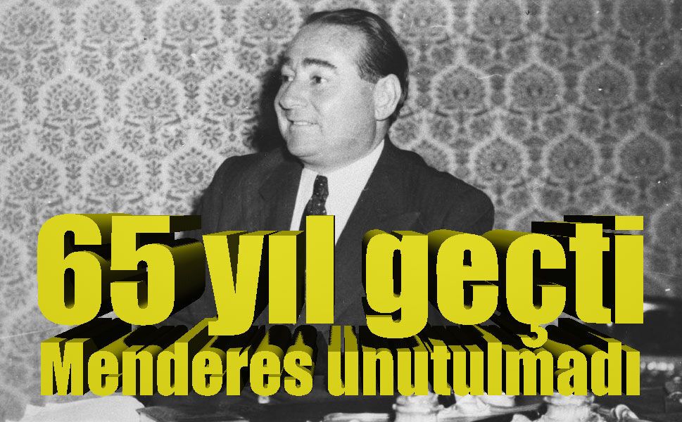 Adnan Menderes’in idamının üzerinden 65 yıl geçti: Erdoğan’dan mesaj!