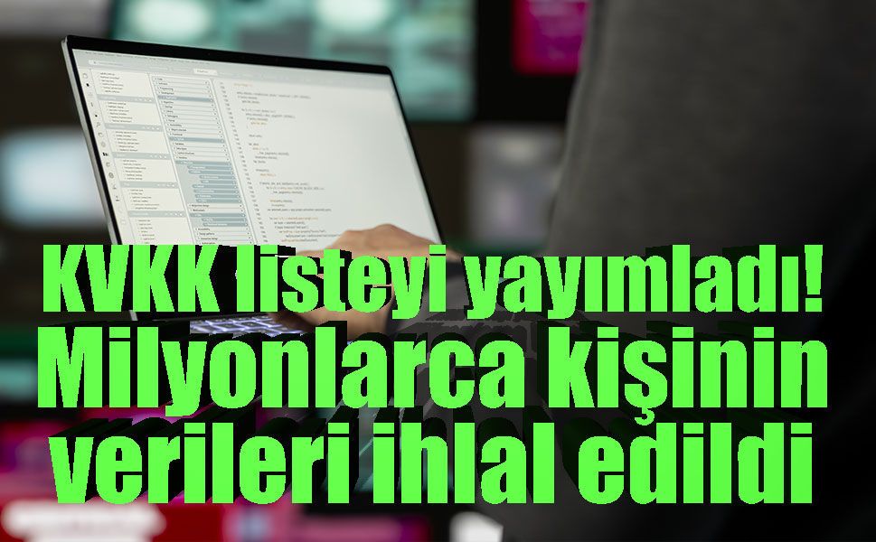 KVKK açıkladı: 12 şirkette milyonlarca kişiyi etkileyen veri ihlali